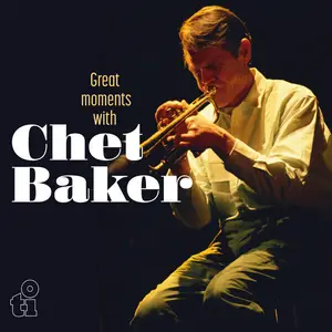 Chet Baker - Great Moments With (2024)