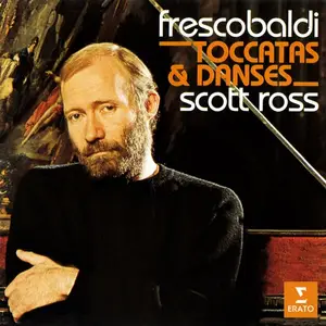 Scott Ross - Frescobaldi: Toccatas et danses (2024)