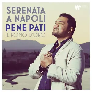 Pene Pati, Antonello Paliotti, Giulio d'Alessio & Il pomo d'oro - Serenata a Napoli (2025)