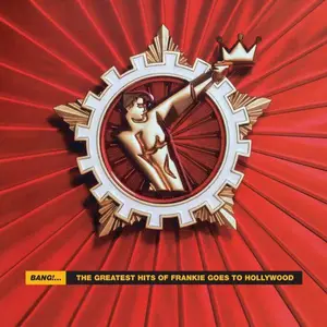 Frankie Goes To Hollywood - Bang!... The Greatest Hits Of Frankie Goes To Hollywood (1993)
