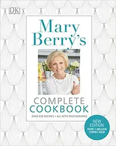 Mary Berrys Complete Cookbook Over 650 recipes