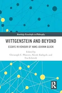 Wittgenstein and Beyond: Essays in Honour of Hans-Johann Glock