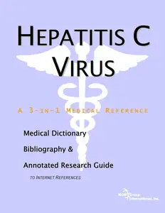 Hepatitis C Virus: A Medical Dictionary, Bibliography, And Annotated Research Guide To Internet References