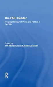 The Fair Reader: An Extra! Review Of Press And Politics In The '90s