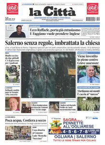 La Citta di Salerno - 3 Luglio 2025