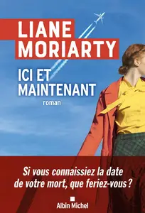 Liane Moriarty, "Ici et maintenant"