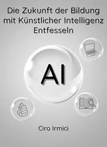 Die Zukunft der Bildung mit Künstlicher Intelligenz Entfesseln