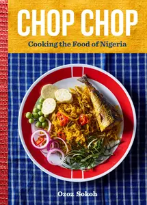 Chop Chop: Cooking the Food of Nigeria