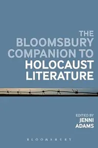 Bloomsbury Companion to Holocaust Literature, The (Bloomsbury Companions)