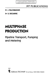 Multiphase Production - Pipeline Transport, Pumping and Metering