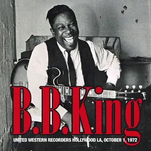 B.B. King - Live At United Western Recorders, Hollywood, La, October 1, 1972 (Remastered) (2015)