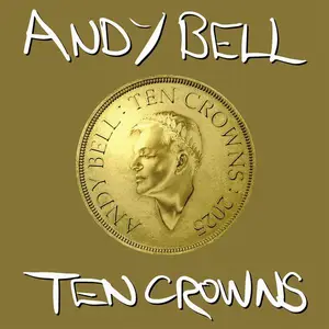 Andy Bell - Ten Crowns (2025) [2CD Deluxe Edition]