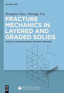 Fracture Mechanics in Layered and Graded Solids: Analysis Using Boundary Element Methods