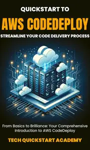 Quickstart To AWS CodeDeploy: Streamline Your Code Delivery Process