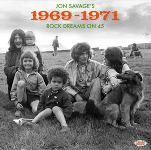 VA - Jon Savage's 1969-1971 ~ Rock Dreams On 45 (2019)
