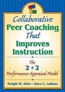Collaborative Peer Coaching That Improves Instruction : The 2 + 2 Performance Appraisal Model