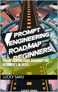 Prompt Engineering Roadmap for Beginner's in 2024