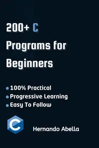 C Programs For Beginners: A Step-by-Step Guide to Coding Your First C Programs