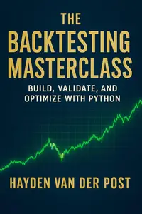 Backtesting Masterclass: Build, Validate, and Optimize with Python