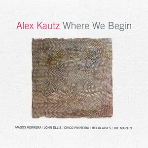 Alex Kautz - Where We Begin (2024) [Official Digital Download 24/96]
