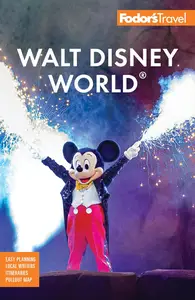 Fodor's Walt Disney World: with Universal and the Best of Orlando (Full-color Travel Guide)