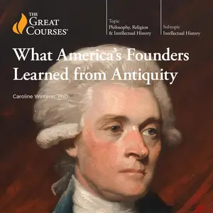 What America’s Founders Learned from Antiquity [TTC Audio]