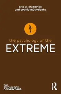 The Psychology of the Extreme