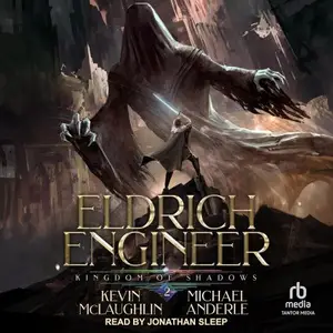 Kingdom of Shadows: Eldrich Engineer
