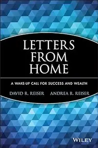 Letters from Home: A Wake-up Call for Success and Wealth