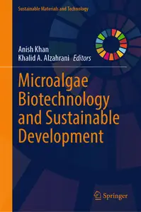 Microalgae Biotechnology and Sustainable Development (Sustainable Materials and Technology)