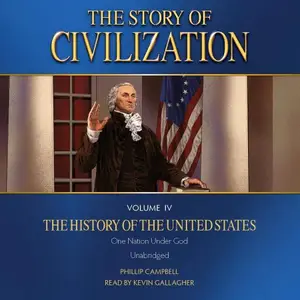 The Story of Civilization - The History of the United States