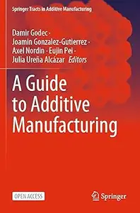 A Guide to Additive Manufacturing