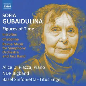 Basel Sinfonietta, Titus Engel, Alice Di Piazza & NDR Bigband - Gubaidulina: Figures of Time (2025) [Digital Download 24/96]