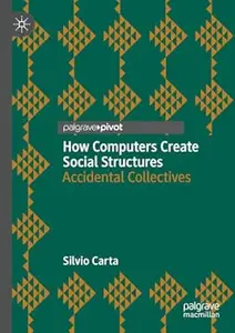 How Computers Create Social Structures