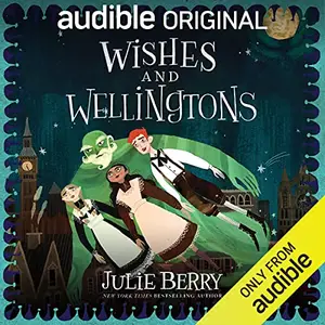 Wishes and Wellingtons [Audiobook]