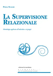 La Supervisione relazionale - Paola Scalari