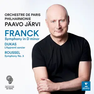 Paavo Järvi - Franck: Symphony in D Minor - Dukas: L’apprenti sorcier - Roussel: Symphony No. 3 (Live) (2025)