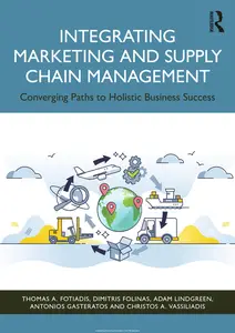 Integrating Marketing and Supply Chain Management: Converging Paths to Holistic Business Success