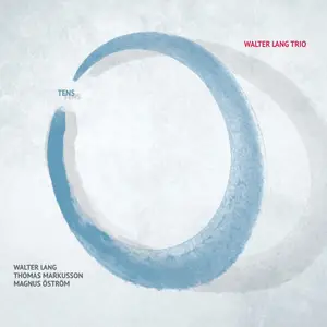 Walter Lang Trio - Tens (2020) [Official Digital Download 24/96]