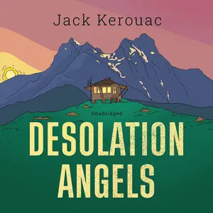 Desolation Angels: A Novel [Audiobook]