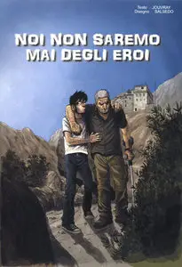 Noi Non Saremo Mai Degli Eroi