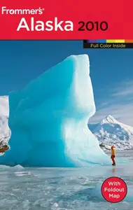 Frommer's Alaska 2010 (Frommer's Colour Complete Guides)