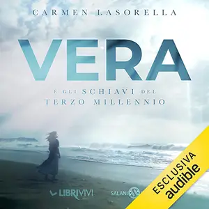 «Vera e gli schiavi del terzo millennio» by Carmen Lasorella