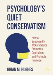 Psychology’s Quiet Conservatism