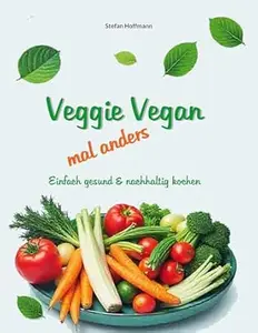 Veggie Vegan: mal anders