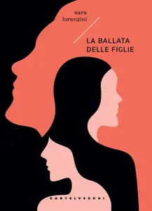 La ballata delle figlie - Sara Lorenzini