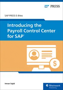 Introducing the Payroll Control Center for SAP, 2nd, Updated And Revised Edition 2025