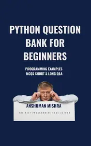 Python Question Bank for Beginners: Programming Examples, MCQs, Short & Long Q&A