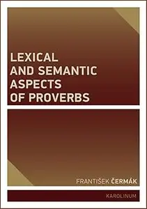 Lexical and Semantic Aspects of Proverbs