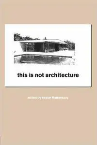 This is Not Architecture: Media Constructions (repost)